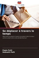 Se DéPlacer à Travers Le Temps Papia Palit (U. A.) Taschenbuch FranzöSisch 2025
