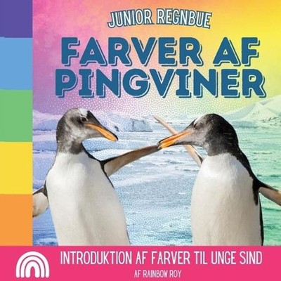 Junior Regnbue, Farver af Pingviner: Introduktion af farver til unge sind by Rai
