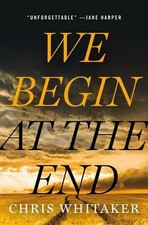 We Begin at the End by Chris Whitaker (English) Hardcover Book