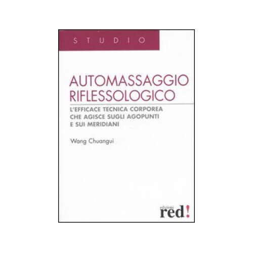 LIBRO AUTOMASSAGGIO RIFLESSOLOGICO WANG CHUANGUI