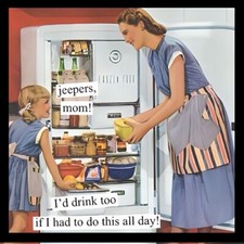 Jeepers Mom! I'd Drink Too If I Had To Do This All Day. Refrigerator MAGNET
