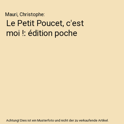 Le Petit Poucet, c'est moi !: édition poche, Mauri, Christophe