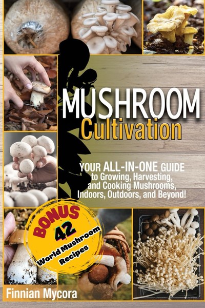 Titel: Mushroom Cultivation: Your Guide To Growing Harvesting And Cooking-image