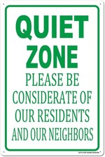 Quiet Zone Please Be Considerate of Our Residents Our Neighbors Tin Metal Signs