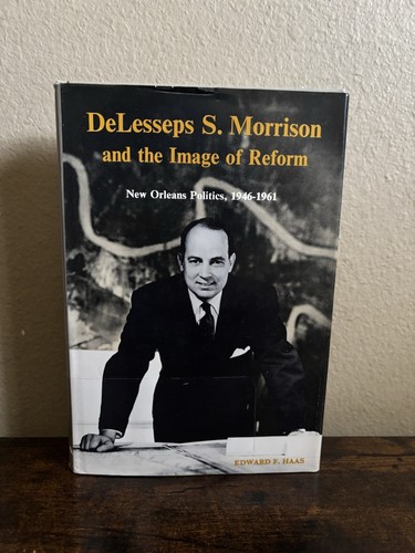 DeLesseps S. Morrison and the Image of Reform New Orleans Haas 1974 - Picture 1 of 8
