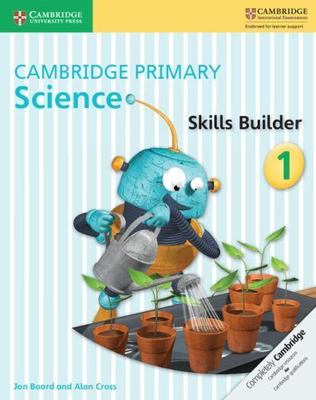 Cambridge Primary Science Skills Builder 1 - Board, Jon,Cross, Alan