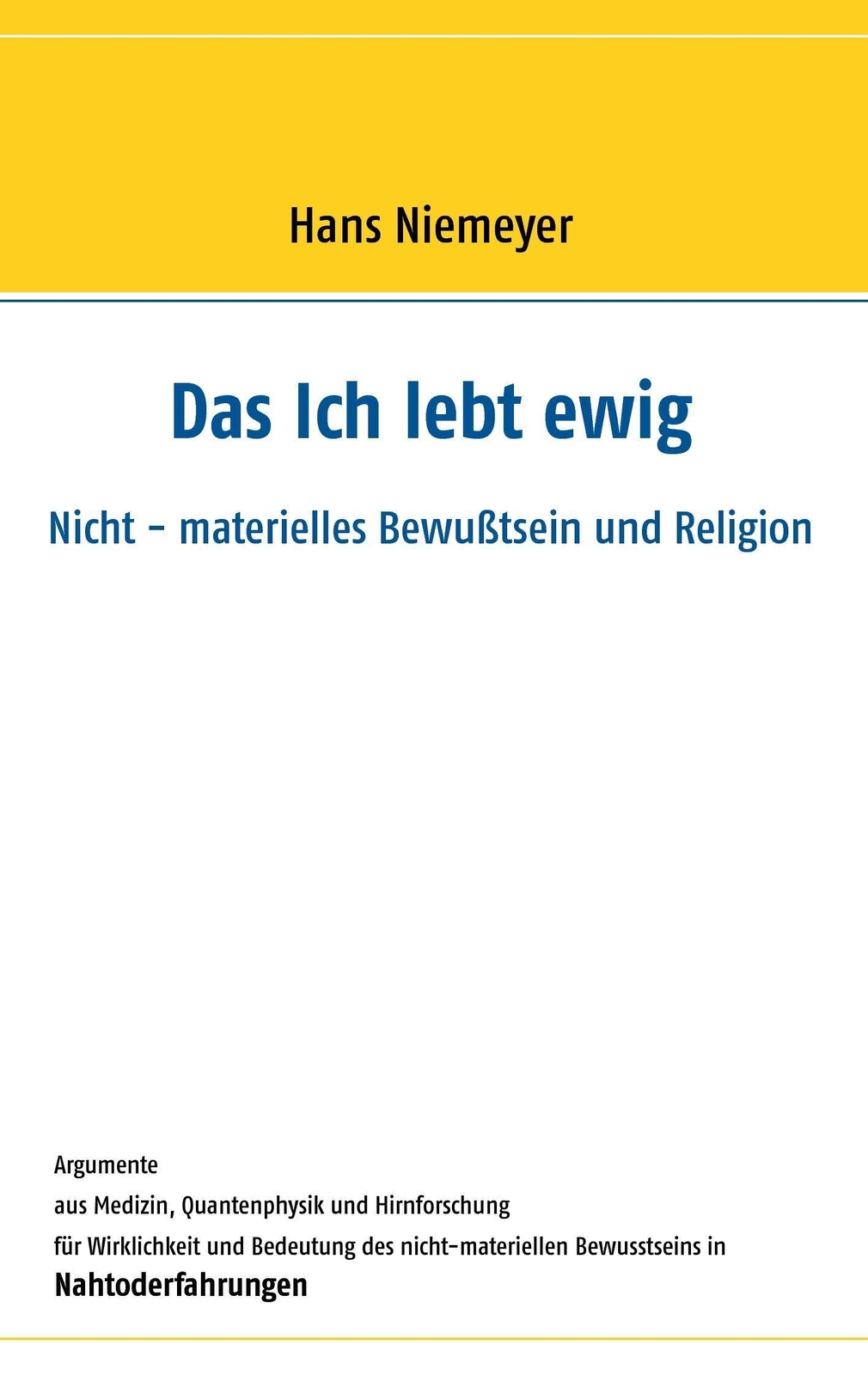 Thumbnail - Das Ich Lebt Ewig Nicht - Materielles Bewußtsein Und Religion Hans