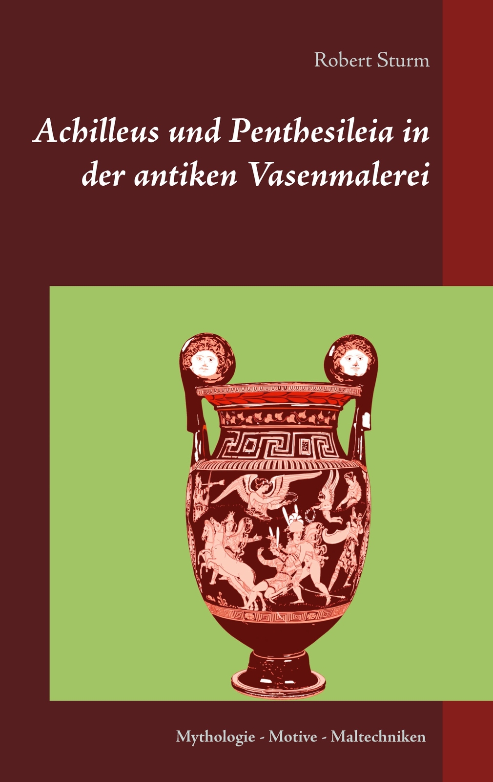 Achilleus Und Penthesileia In Der Antiken Vasenmalerei (buch)