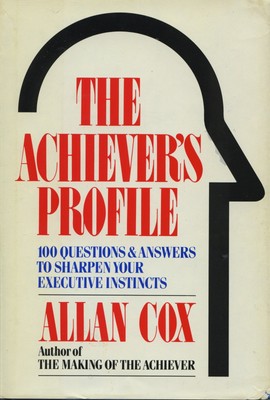 The Achiever's Profile: 100 Questions and Answers to Sharpen Your Executive ...