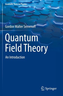 Quantum Field Theory An Introduction Gordon Walter Semenoff Taschenbuch x 2024