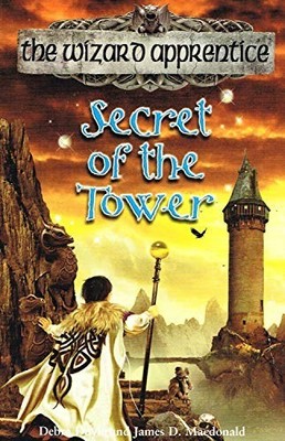 THE WIZARD APPRENTICE: SECRET OF THE TOWER. by Doyle, Debra and James D. Macdona