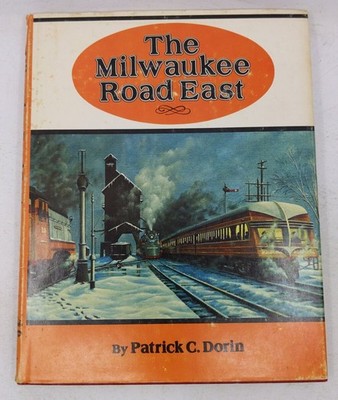 The Milwaukee Road East Hardcover Book By Patrick C. Dorin