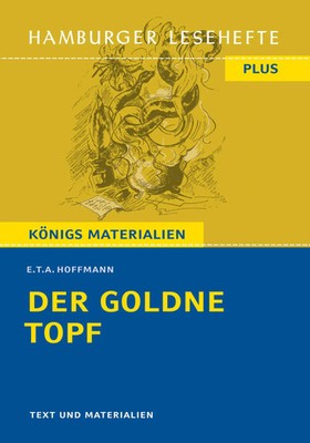 Ernst Theodor Amadeus Hoffmann | Der go*dne Topf. Hamburger Lesehefte Plus -