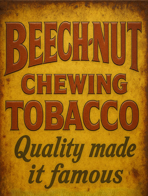 Beech-Nut chewing tobacco Quilty made it famous wall art metal sign