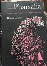 Lucan Pharsalia: Dramatic Episodes of the Civil Wars by Robert Graves, First Do