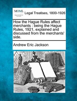 Jackson - How the Hague Rules affect merchants   being the Hague Rules - X555z