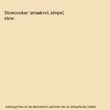 Slowcooker: smaakvol, simpel, slow
