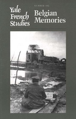 Yale French Studies, Number 102: Belgian Memories by Catherine Labio (English) P