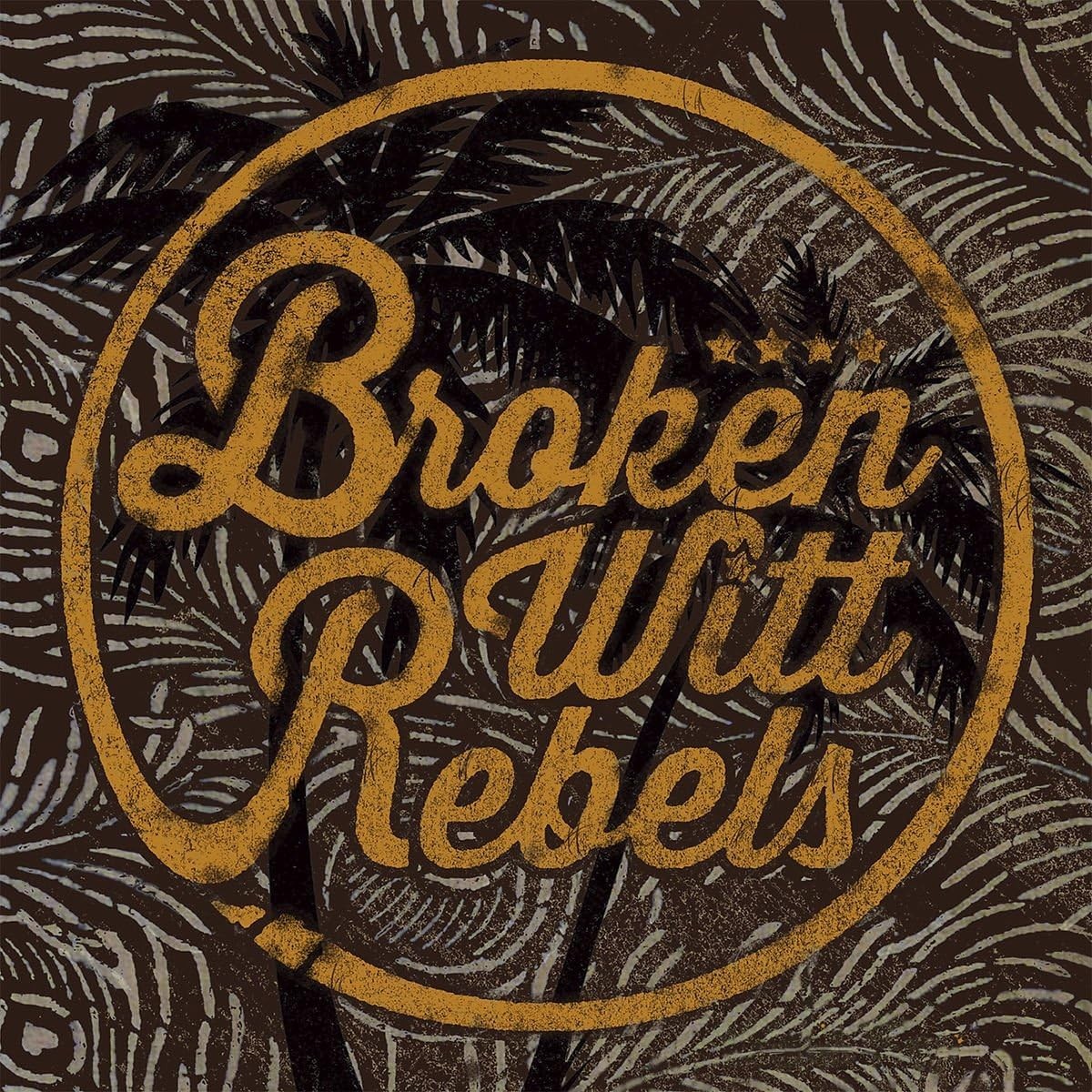 BROKEN WITT REBELS - BROKEN WITT REBELS - CD ALBUM BRAND NEW & SEALED
