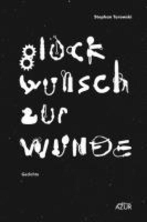 Stephan Turowski | Glückwunsch Zur Wunde | Taschenbuch | Deutsch