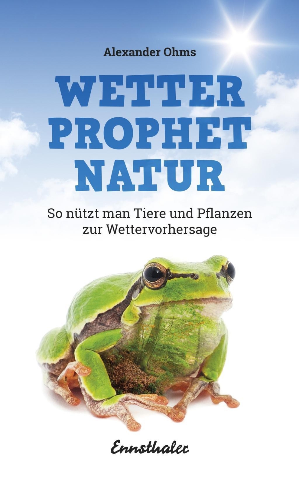 Wetterprophet Natur Alexander Ohms