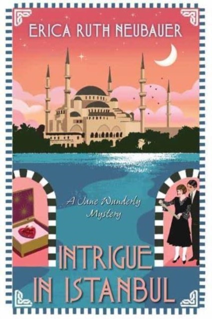 Intrigue in Istanbul by Erica Ruth Neubauer (Hardback Book)