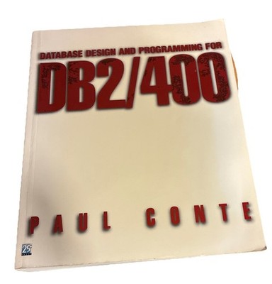 Database Design and Programming for DB2/400 by Paul Conte