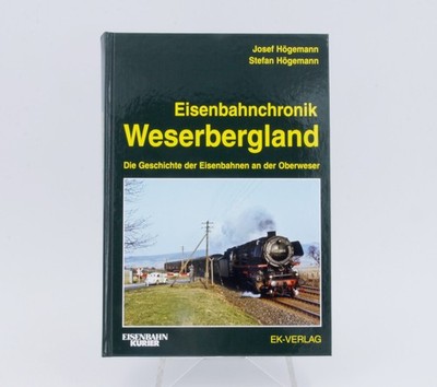 Eisenbahnchronik Weserbergland Die Geschichte d. EB a.d. Oberweser Högemann 2013