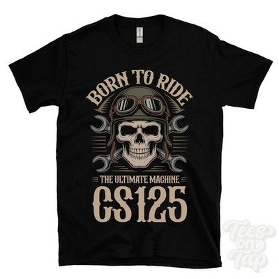 CS125 MOTORRAD T-SHIRT - BORN TO RIDE THE ULTIMATE MACHINE Retro Biker Skull