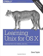 LEARNING UNIX FOR OS X: GOING DEEP WITH THE TERMINAL AND By Dave Taylor **Mint**