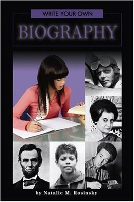 Write Your Own Biography Library Binding Natalie M. Rosinsky