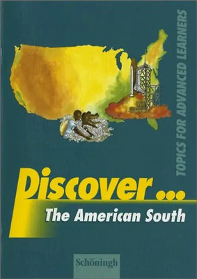 Discover...Topics for Advanced Learners / Discover. The American South: Schülerh