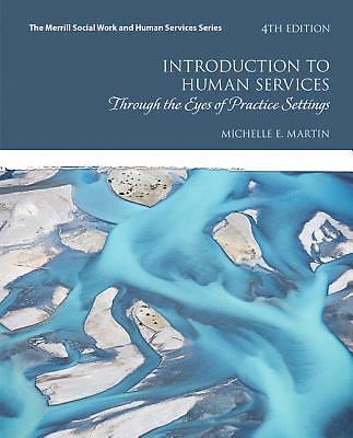 Introduction to Human Services: Through the Eyes of Practice Settings 4th Ed.