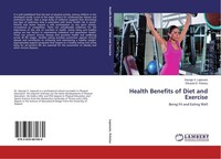 Health Benefits Of Diet And Exercise George X. Lapousis