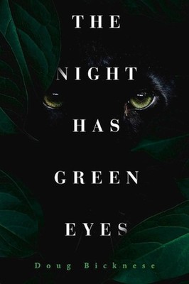 The Night Has Green Eyes by Doug Bicknese (English) Paperback Book