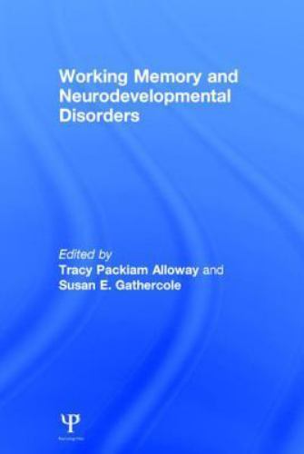 Working Memory and Neurodevelopmental Disorders by Susan E. Gathercole ...