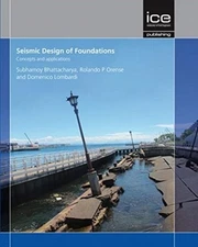 Seismic Design of Foundations – Concepts and appli cations Bhattacha Hardback