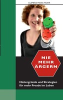 Nie Mehr äRgern | HintergrüNde Und Strategien FüR Mehr Freude Im Leben | Mohr