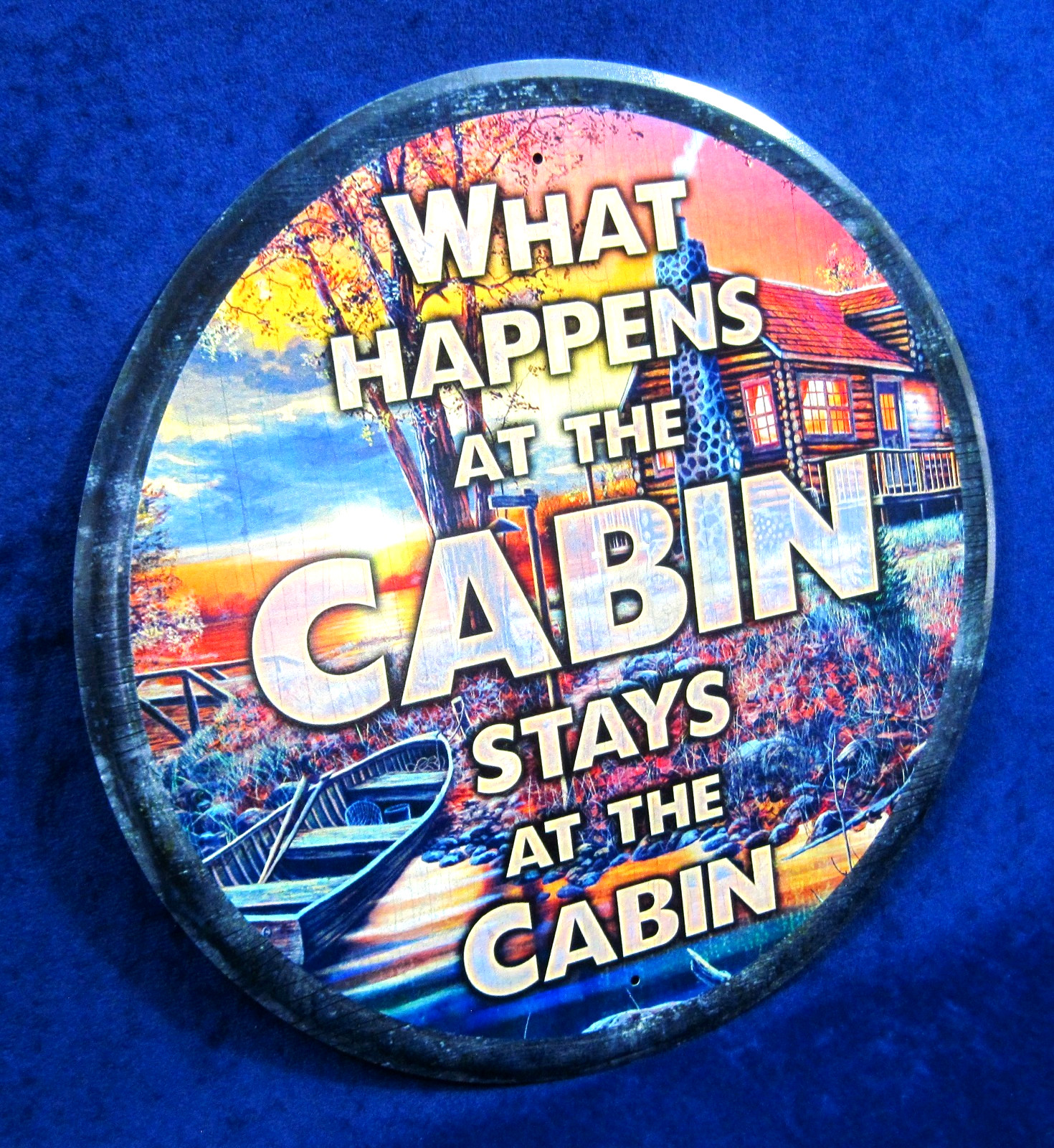 WHAT HAPPENS at the CABIN - Full Color Metal Sign ~ Man Cave Bar ~ MADE in USA