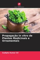 Sudipta Kumar Sil | PropagaçãO In Vitro De Plantas Medicinais E Ornamentais