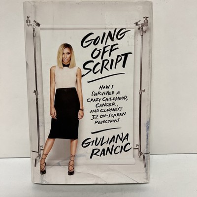 Going off Script : How I Survived a Crazy Childhood, Cancer, and Clooney's 32...