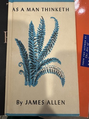 As a Man Thinketh: James Allen's Greatest Inspirational Essays Hard Book