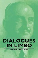 George Santayana | Dialogues In Limbo | Taschenbuch | Englisch (2007)