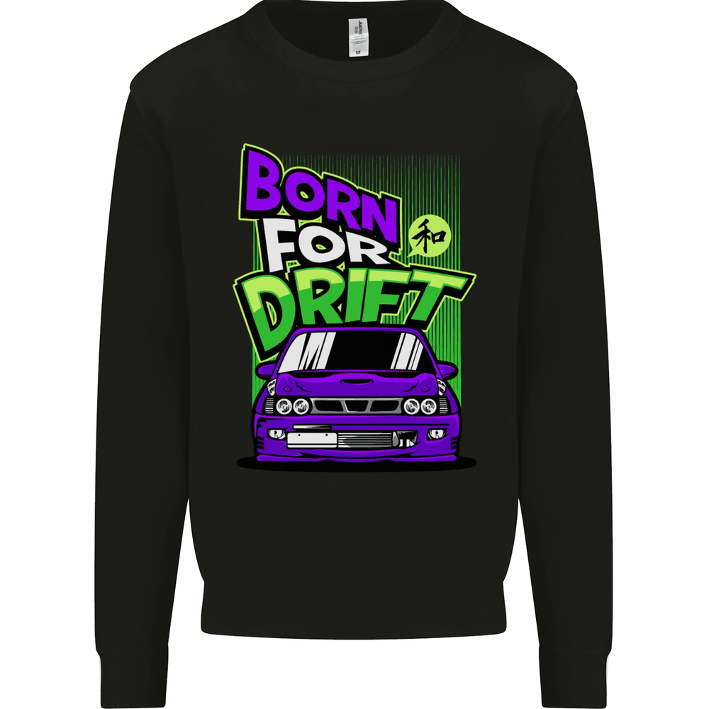 Born for Drift Drifting Car Mens Sweatshirt Jumper Born for Drift Drifting Car Mens Sweatshirt Jumper