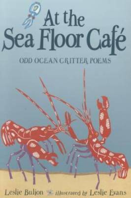 At the Sea Floor CafÃ : Odd Ocean Critter Poems - Paperback - GOOD