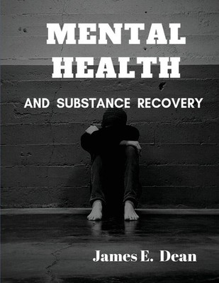 James E. Dean | Mental Health and Substance Abuse Recovery | Taschenbuch (2020)