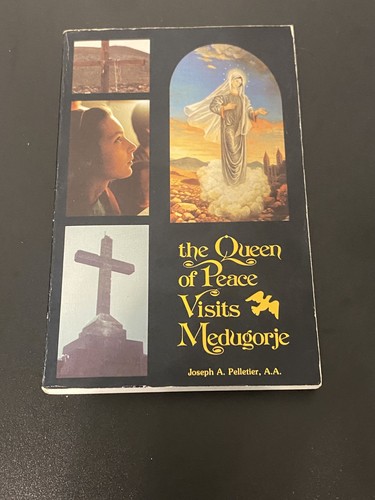 The Queen of Peace Visits Medugorje by Joseph A. Pelletier 1985 1st Edition