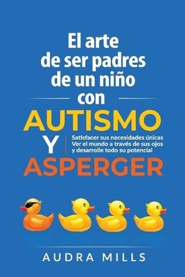 Audra Mills El Arte de Ser de Padres un nino con autis (Taschenbuch) (US IMPORT)