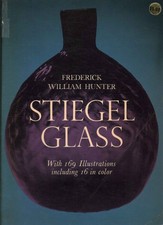 Stiegel glass  - Frederick William Hunter (Dover Publications) [[1950]]