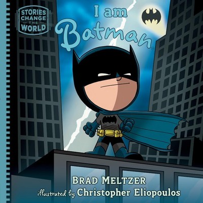 I am Batman (Stories Change the World) - hardcover Meltzer, Brad|Eliopoulos,...
